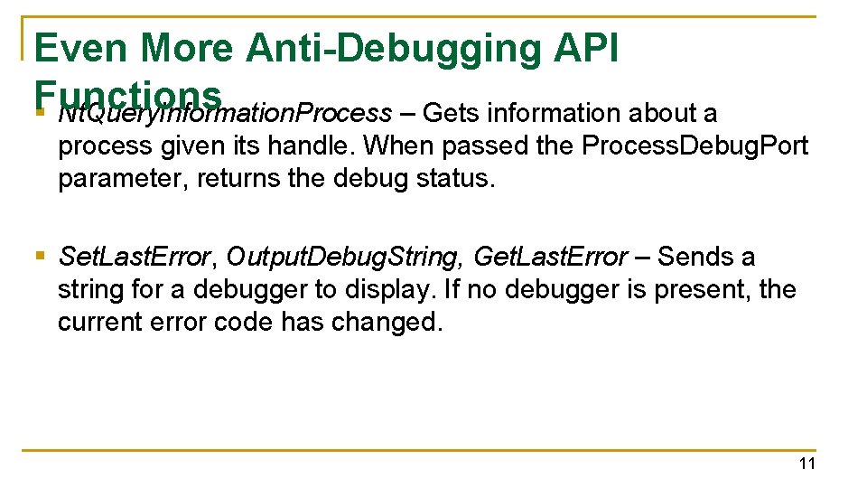 Even More Anti-Debugging API Functions § Nt. Query. Information. Process – Gets information about