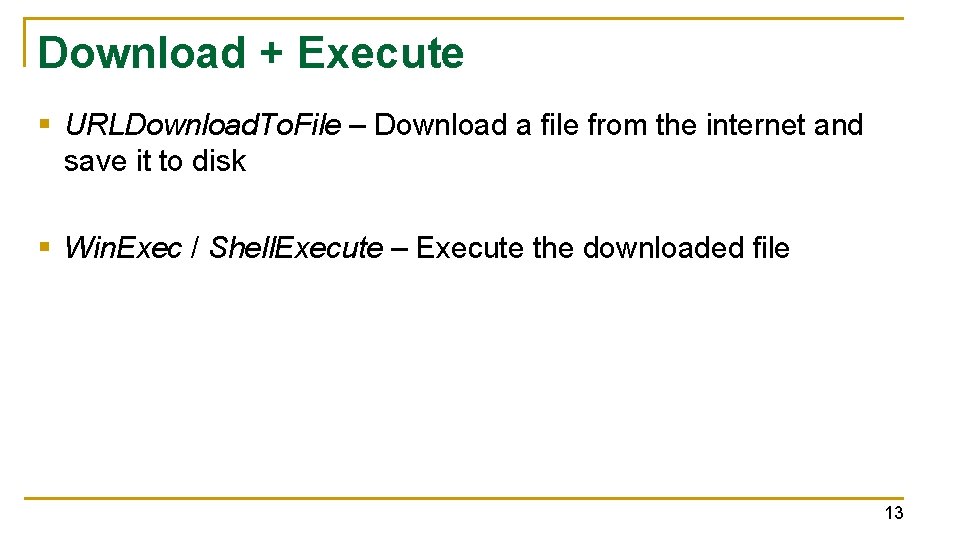 Download + Execute § URLDownload. To. File – Download a file from the internet