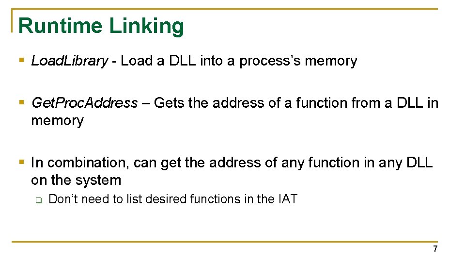 Runtime Linking § Load. Library - Load a DLL into a process’s memory §