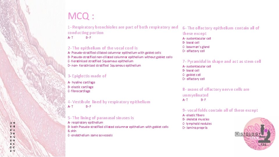 MCQ : 1 - Respiratory bronchioles are part of both respiratory and 6 -