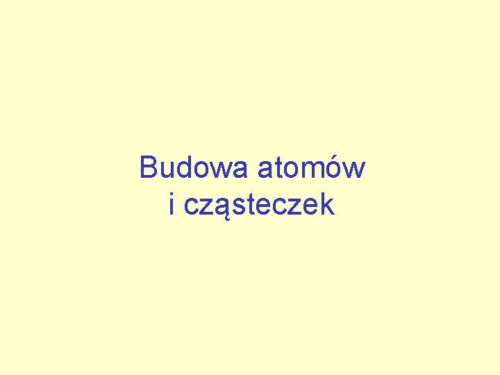 Budowa atomów i cząsteczek 