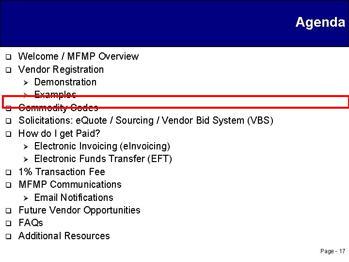 Agenda q q q q q Welcome / MFMP Overview Vendor Registration Ø Demonstration