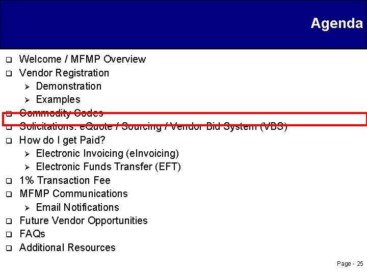 Agenda q q q q q Welcome / MFMP Overview Vendor Registration Ø Demonstration