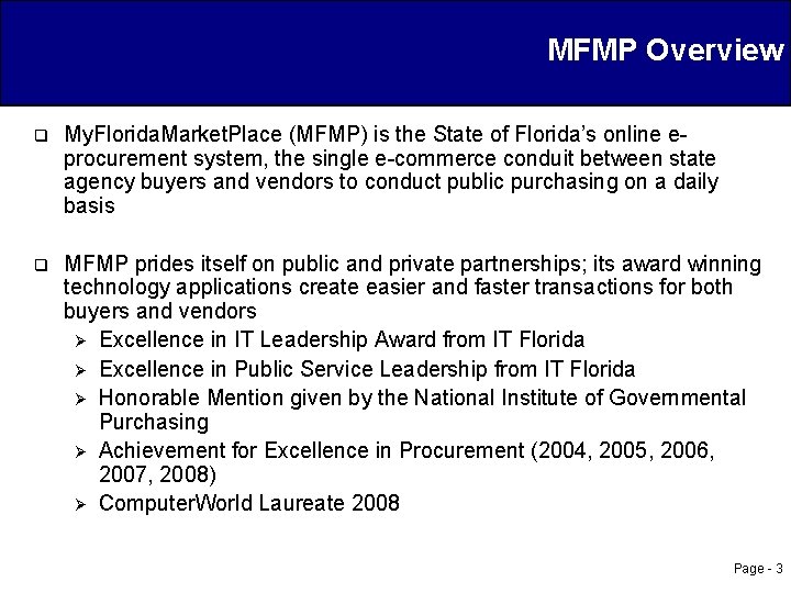 MFMP Overview q My. Florida. Market. Place (MFMP) is the State of Florida’s online