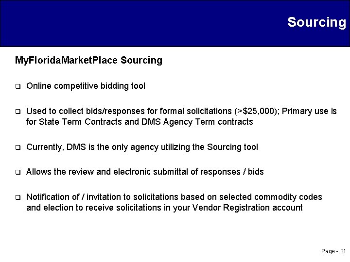 Sourcing My. Florida. Market. Place Sourcing q Online competitive bidding tool q Used to