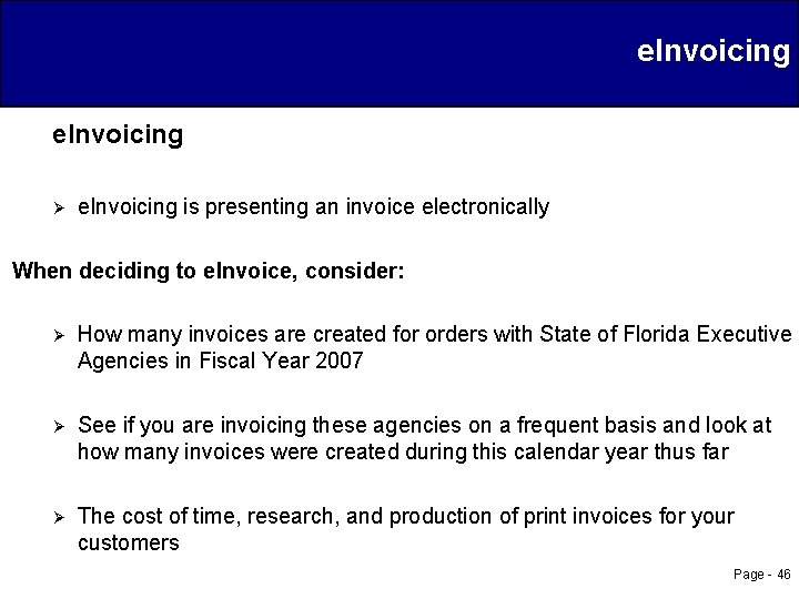 e. Invoicing Ø e. Invoicing is presenting an invoice electronically When deciding to e.