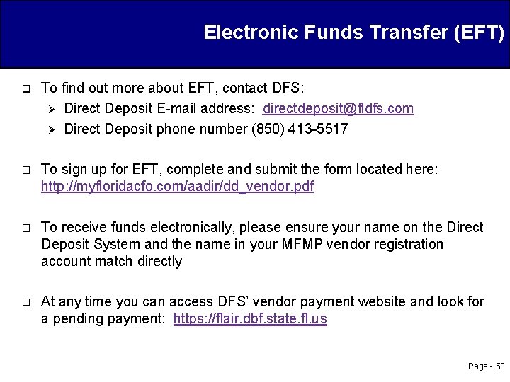 Electronic Funds Transfer (EFT) q To find out more about EFT, contact DFS: Ø