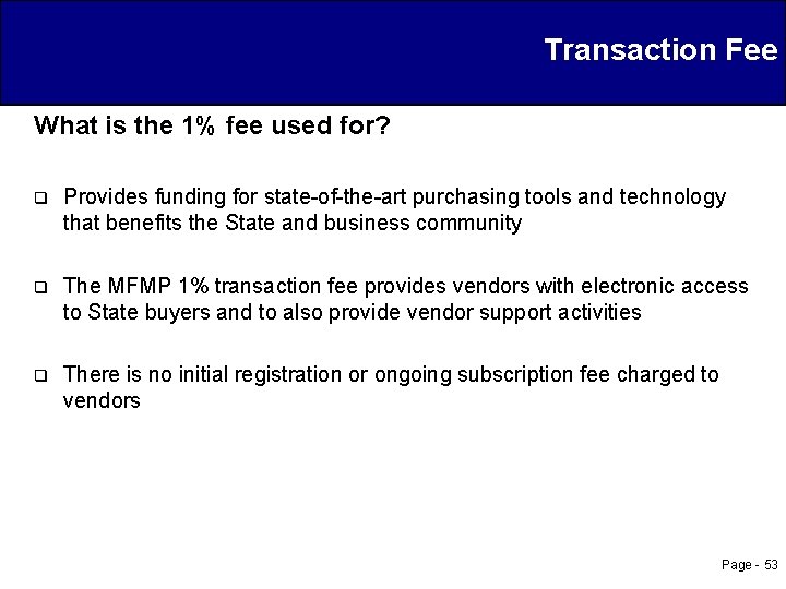 Transaction Fee What is the 1% fee used for? q Provides funding for state-of-the-art