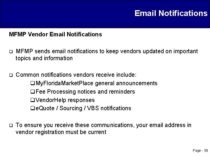 Email Notifications MFMP Vendor Email Notifications q MFMP sends email notifications to keep vendors