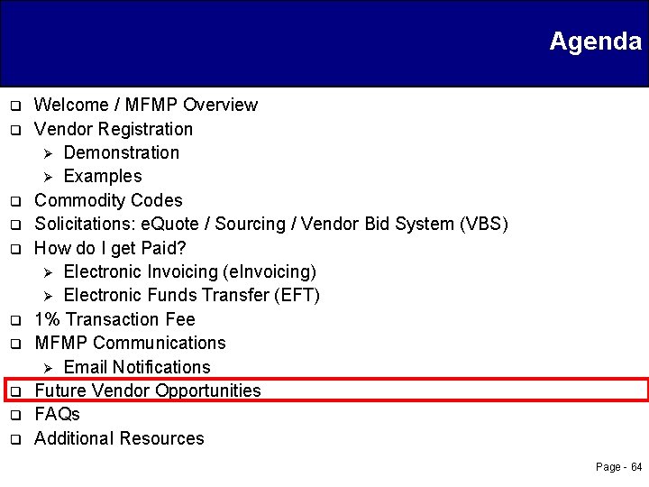 Agenda q q q q q Welcome / MFMP Overview Vendor Registration Ø Demonstration