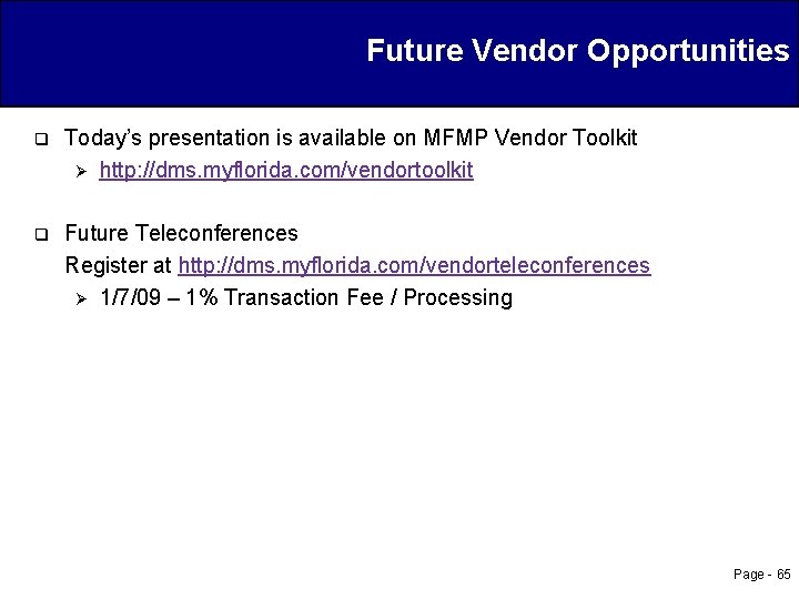 Future Vendor Opportunities q Today’s presentation is available on MFMP Vendor Toolkit Ø http: