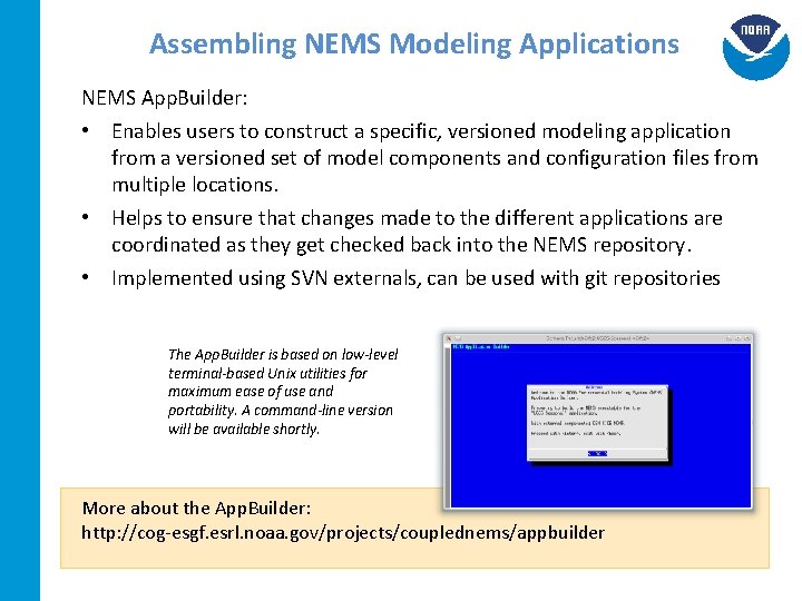 Assembling NEMS Modeling Applications NEMS App. Builder: • Enables users to construct a specific,