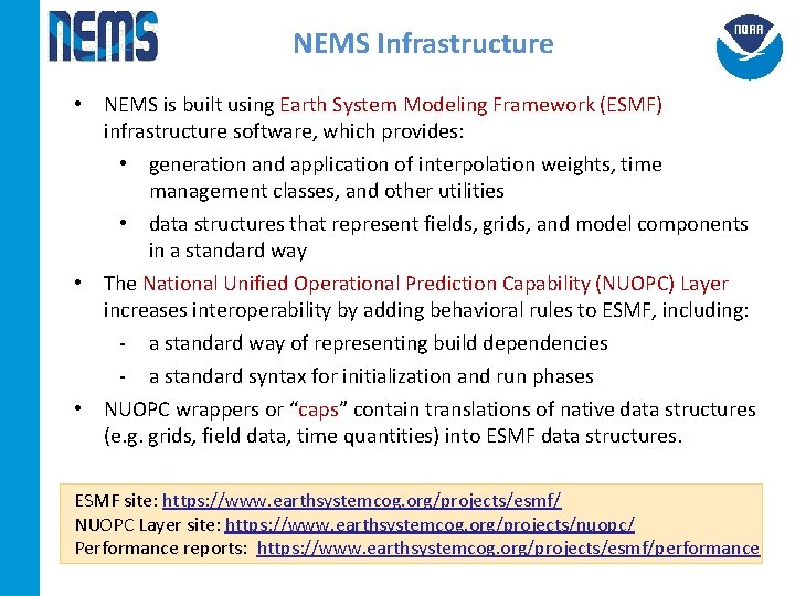 NEMS Infrastructure • NEMS is built using Earth System Modeling Framework (ESMF) infrastructure software,