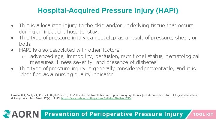Hospital-Acquired Pressure Injury (HAPI) This is a localized injury to the skin and/or underlying