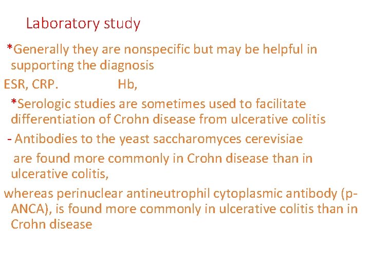 Laboratory study *Generally they are nonspecific but may be helpful in supporting the diagnosis