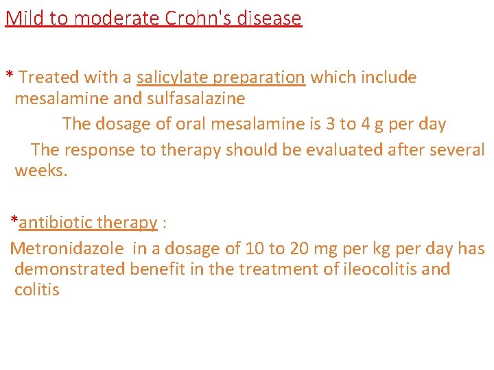 Mild to moderate Crohn's disease * Treated with a salicylate preparation which include mesalamine