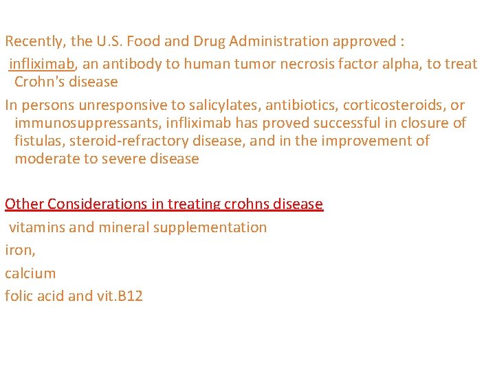 Recently, the U. S. Food and Drug Administration approved : infliximab, an antibody to