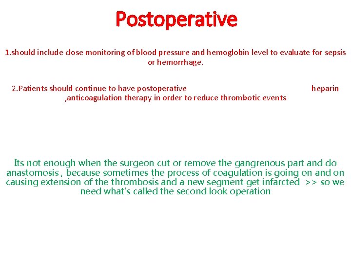 Postoperative 1. should include close monitoring of blood pressure and hemoglobin level to evaluate