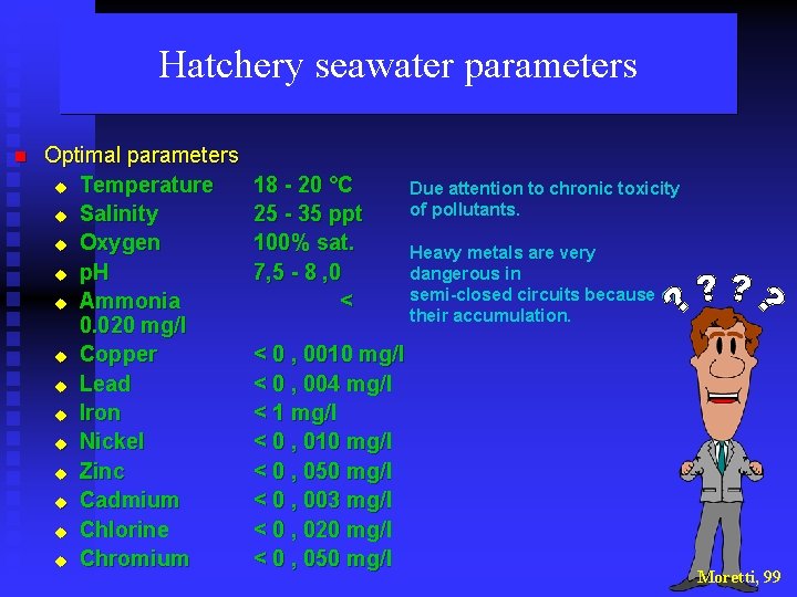 Hatchery seawater parameters n Optimal parameters u Temperature u Salinity u Oxygen u p.