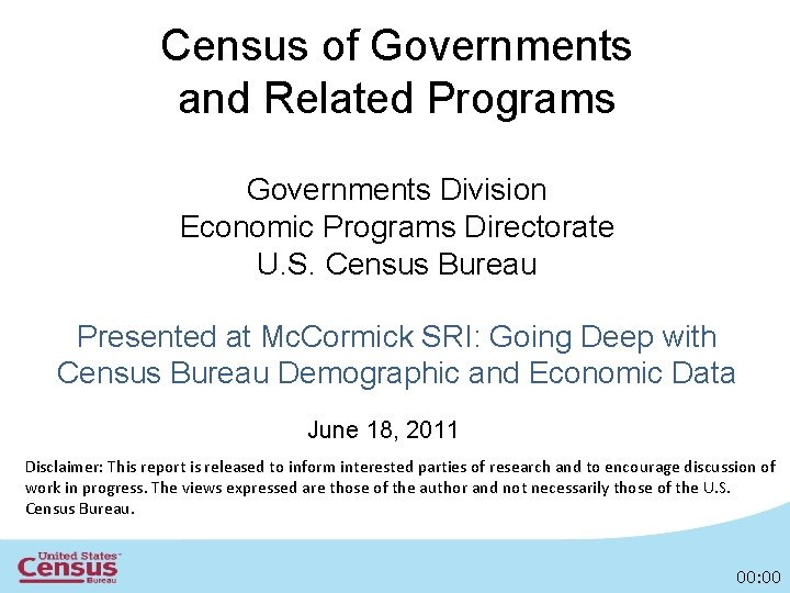 Census of Governments and Related Programs Governments Division Economic Programs Directorate U. S. Census