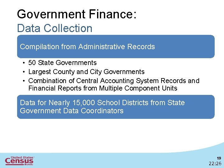 Government Finance: Data Collection Compilation from Administrative Records • 50 State Governments • Largest