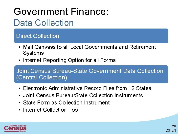 Government Finance: Data Collection Direct Collection • Mail Canvass to all Local Governments and