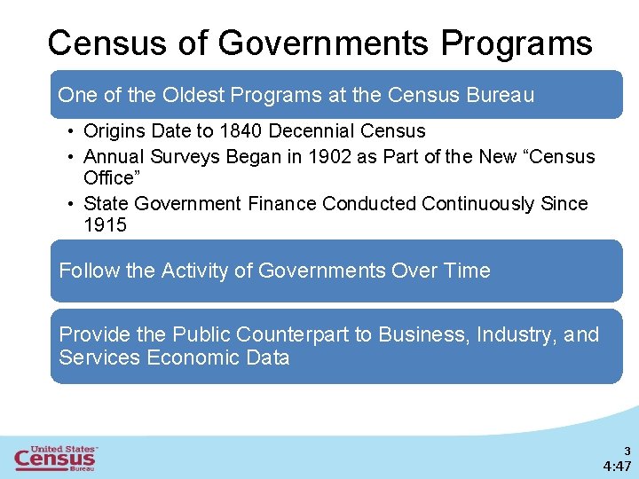 Census of Governments Programs One of the Oldest Programs at the Census Bureau •