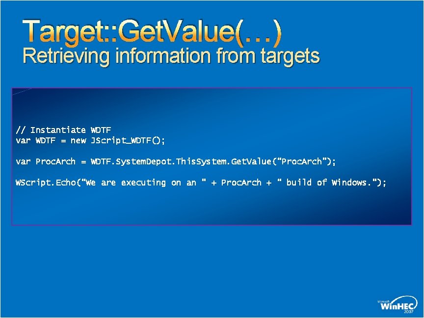 Target: : Get. Value(…) Retrieving information from targets // Instantiate WDTF var WDTF =