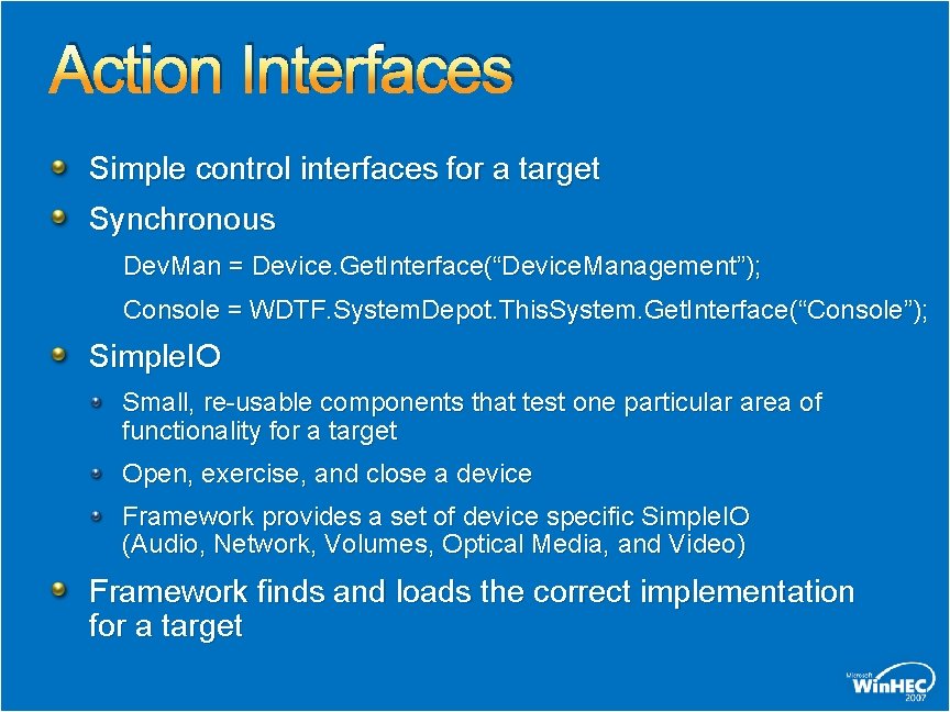 Action Interfaces Simple control interfaces for a target Synchronous Dev. Man = Device. Get.