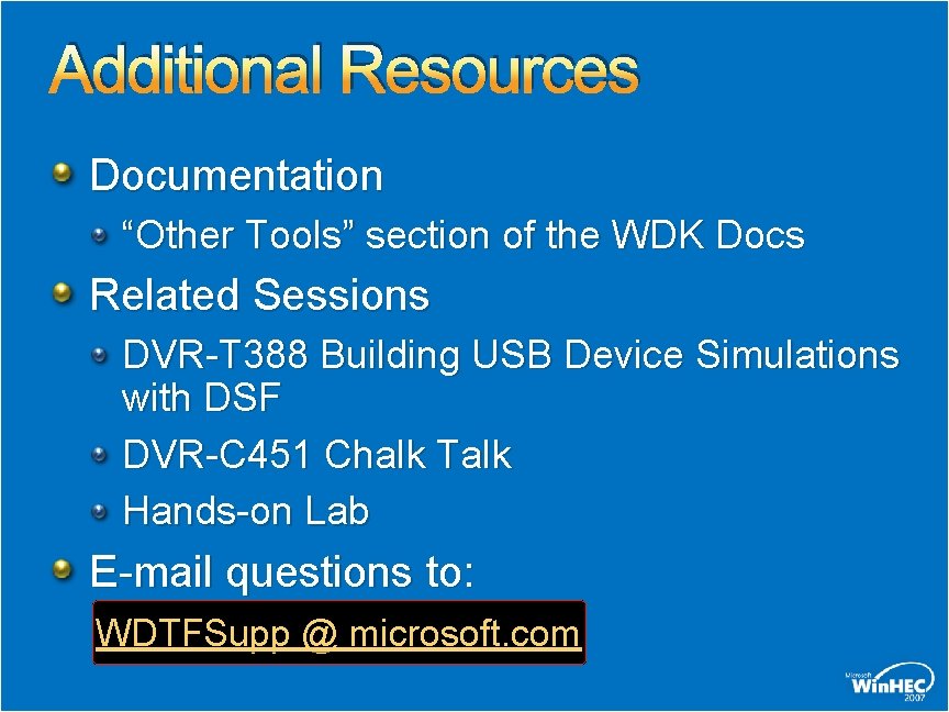 Additional Resources Documentation “Other Tools” section of the WDK Docs Related Sessions DVR-T 388