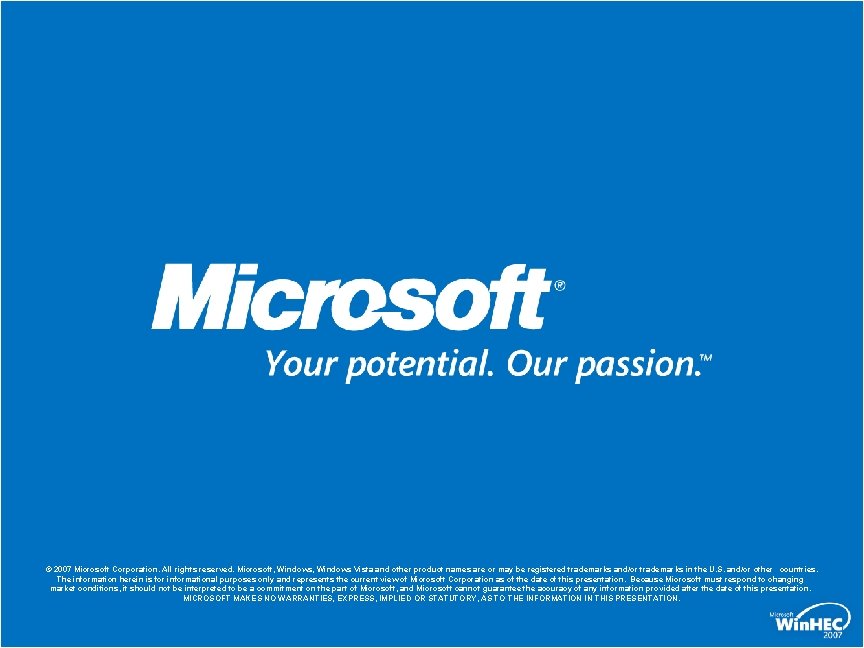 © 2007 Microsoft Corporation. All rights reserved. Microsoft, Windows Vista and other product names