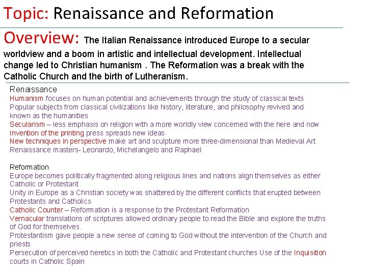 Topic: Renaissance and Reformation Overview: The Italian Renaissance introduced Europe to a secular worldview