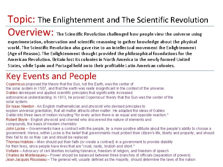 Topic: The Enlightenment and The Scientific Revolution Overview: The Scientific Revolution challenged how people