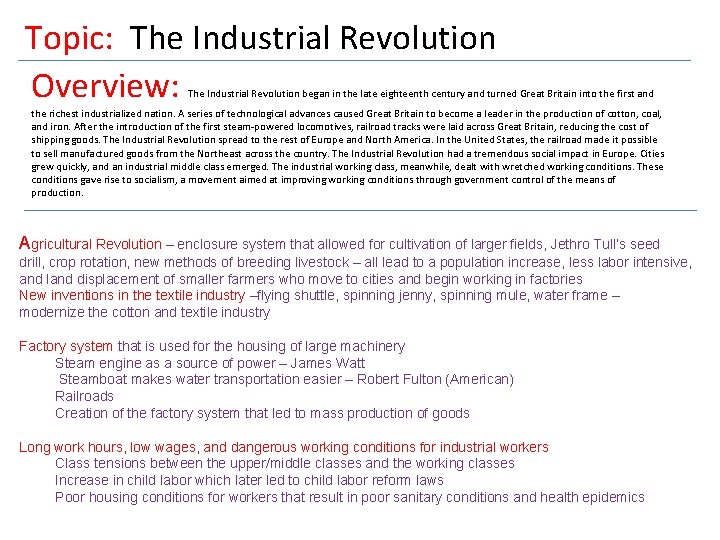 Topic: The Industrial Revolution Overview: The Industrial Revolution began in the late eighteenth century
