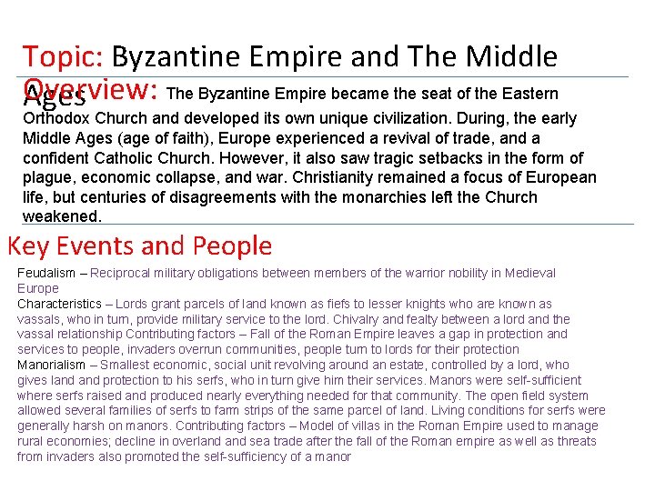 Topic: Byzantine Empire and The Middle Overview: The Byzantine Empire became the seat of