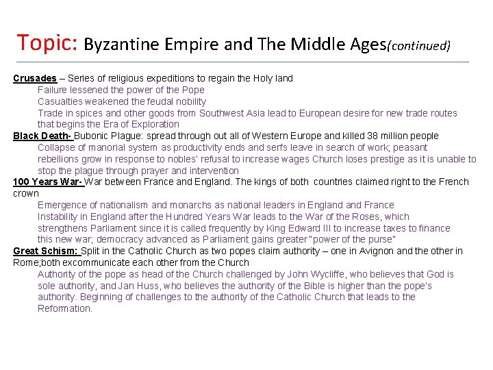 Topic: Byzantine Empire and The Middle Ages(continued) Crusades – Series of religious expeditions to