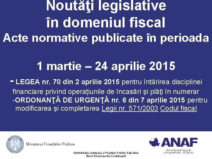 Noutăţi legislative în domeniul fiscal Acte normative publicate în perioada 1 martie – 24