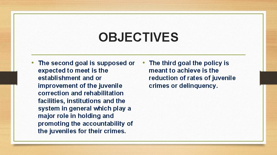 OBJECTIVES • The second goal is supposed or expected to meet is the establishment