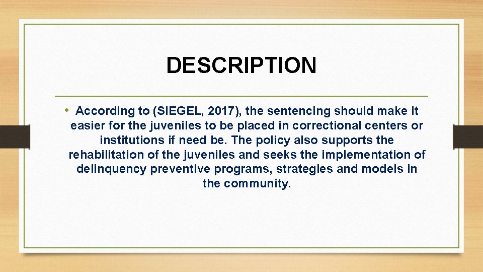 DESCRIPTION • According to (SIEGEL, 2017), the sentencing should make it easier for the