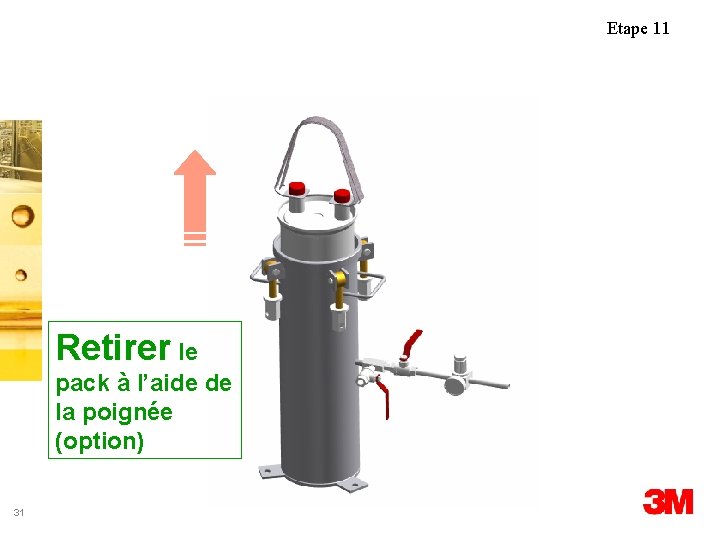 Etape 11 Retirer le pack à l’aide de la poignée (option) 31 