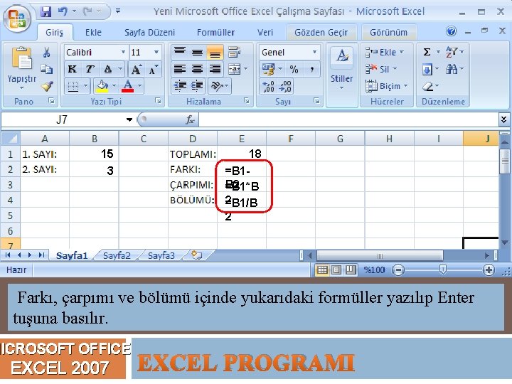 15 3 18 =B 1 B 2 =B 1*B 2 =B 1/B 2 Farkı,