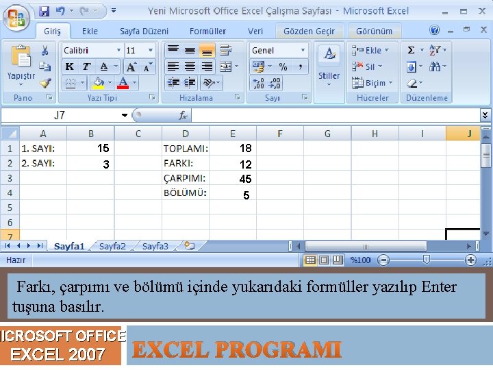 15 3 18 12 45 5 Farkı, çarpımı ve bölümü içinde yukarıdaki formüller yazılıp