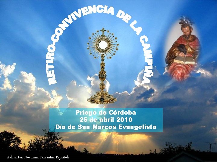 Priego de Córdoba 25 de abril 2010 Día de San Marcos Evangelista Adoración Nocturna