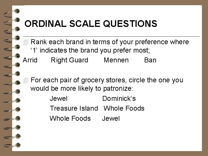 ORDINAL SCALE QUESTIONS 4 Rank each brand in terms of your preference where ‘