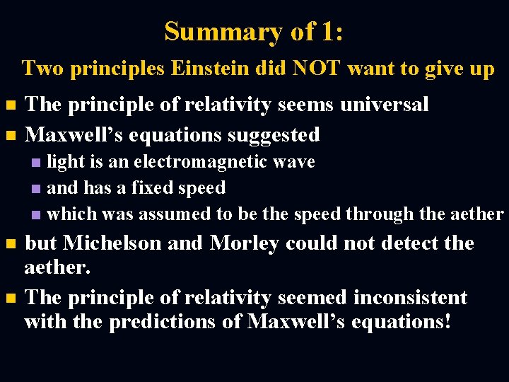 Summary of 1: Two principles Einstein did NOT want to give up n n