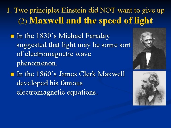 1. Two principles Einstein did NOT want to give up (2) Maxwell and the