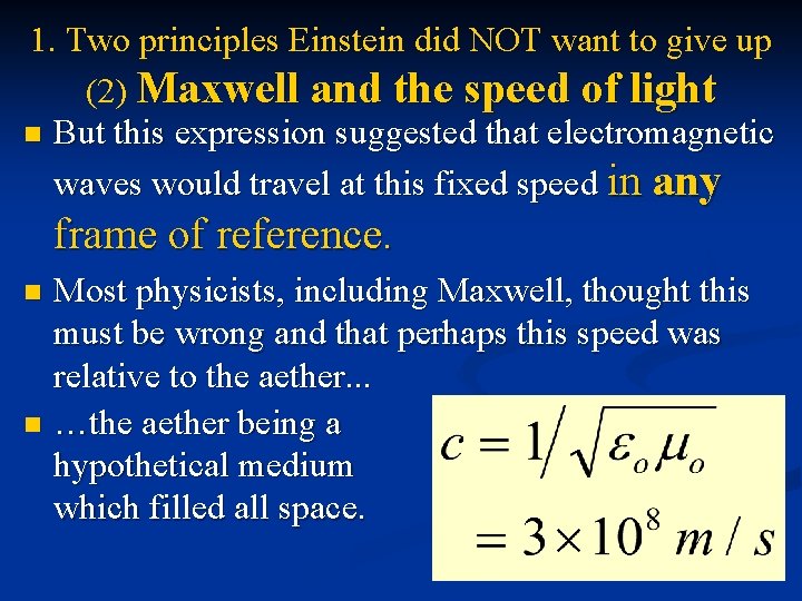 1. Two principles Einstein did NOT want to give up (2) Maxwell and the