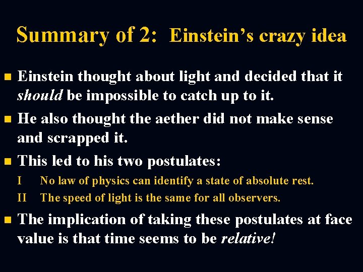 Summary of 2: Einstein’s crazy idea n n n Einstein thought about light and