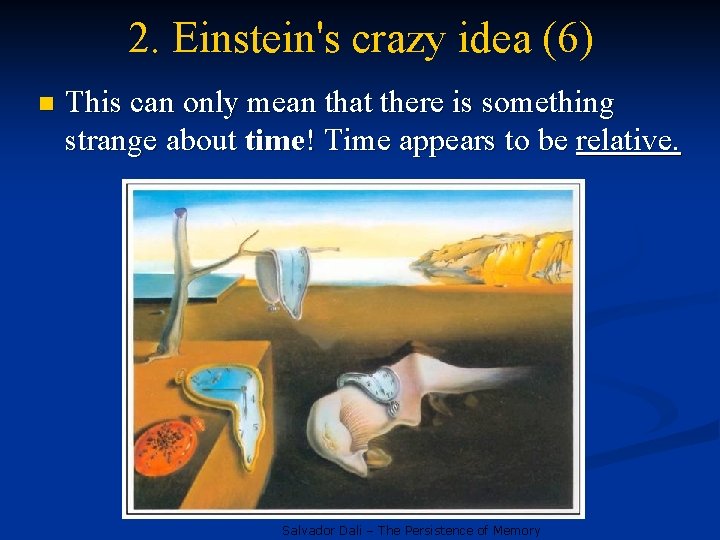 2. Einstein's crazy idea (6) n This can only mean that there is something
