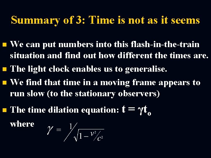 Summary of 3: Time is not as it seems n n We can put